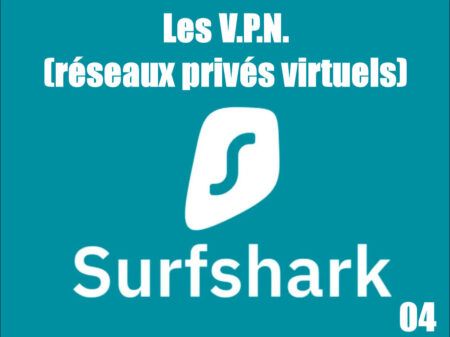 Les V.P.N. (réseaux privés virtuels)