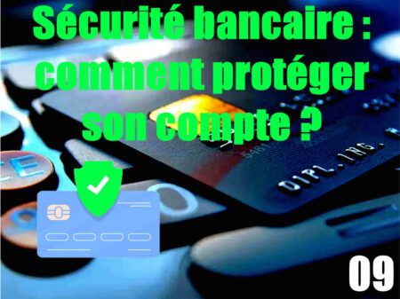 Sécurité bancaire : comment protéger son compte ?